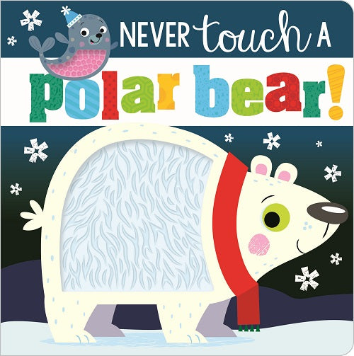 Never Touch A Polar Bear Board Book