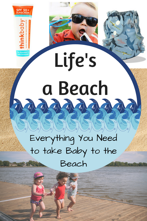 Life's a Beach!  Everything You Need for Baby's Beach Vacation