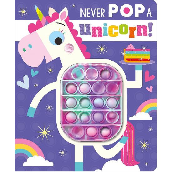 Never Pop A Unicorn Board Book