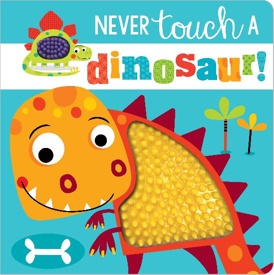 Never Touch A Dinosaur Board Book