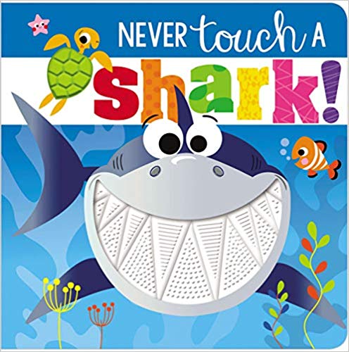 Never Touch A Shark Board Book